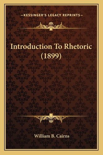 Introduction To Rhetoric (1899)