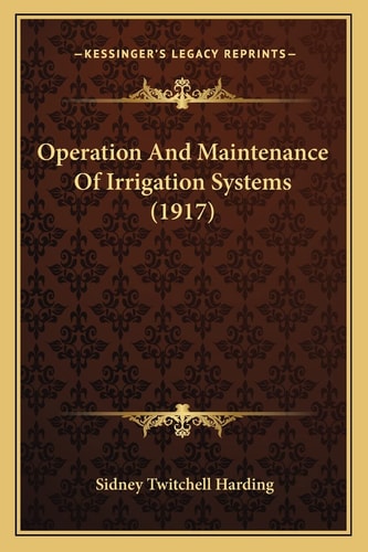Operation And Maintenance Of Irrigation Systems (1917)
