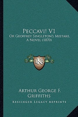 Peccavi! V1: Or Geoffrey Singleton's Mistake, A Novel (1870)