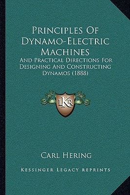 Principles Of Dynamo-Electric Machines: And Practical Directions For Designing And Constructing Dynamos (1888)