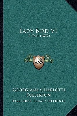 Lady-Bird V1: A Tale (1852)