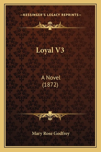 Loyal V3: A Novel (1872)