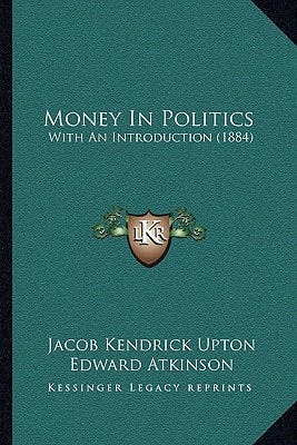 Money In Politics: With An Introduction (1884)