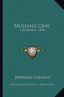 Mustang Gray: A Romance (1858)