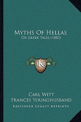Myths Of Hellas: Or Greek Tales (1883)