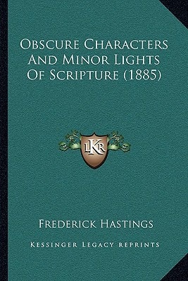 Obscure Characters And Minor Lights Of Scripture (1885)