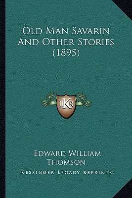 Old Man Savarin And Other Stories (1895)