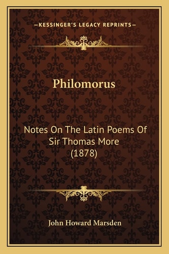 Philomorus: Notes On The Latin Poems Of Sir Thomas More (1878)