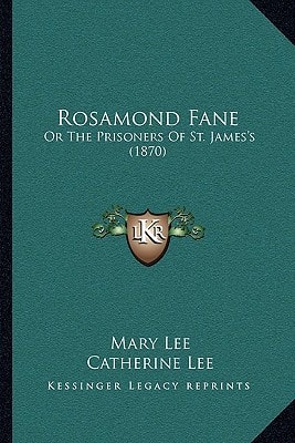 Rosamond Fane: Or the Prisoners of St. James's (1870)