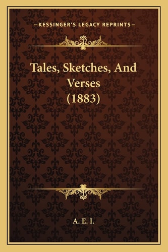 Tales, Sketches, And Verses (1883)