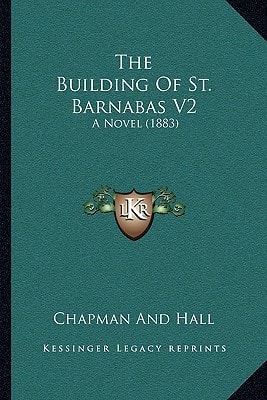 The Building Of St. Barnabas V2: A Novel (1883)