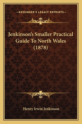 Jenkinson's Smaller Practical Guide To North Wales (1878)