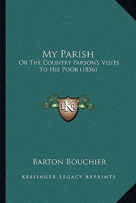 My Parish: Or The Country Parson's Visits To His Poor (1856)