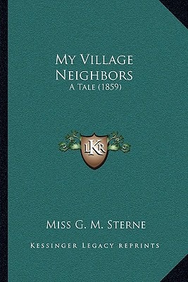 My Village Neighbors: A Tale (1859)