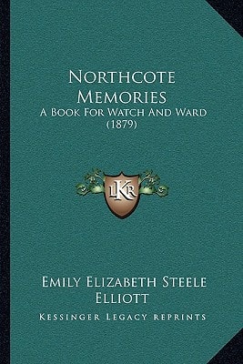 Northcote Memories: A Book For Watch And Ward (1879)
