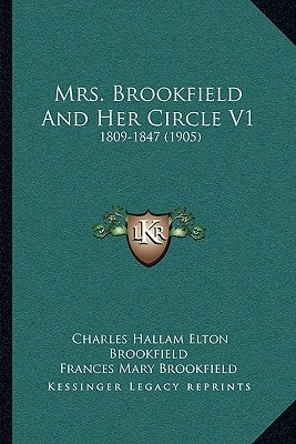 Mrs. Brookfield And Her Circle V1: 1809-1847 (1905)