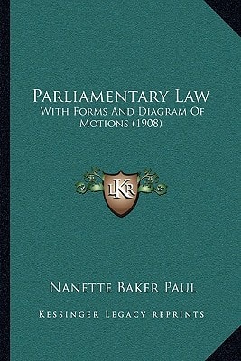 Parliamentary Law: With Forms And Diagram Of Motions (1908)