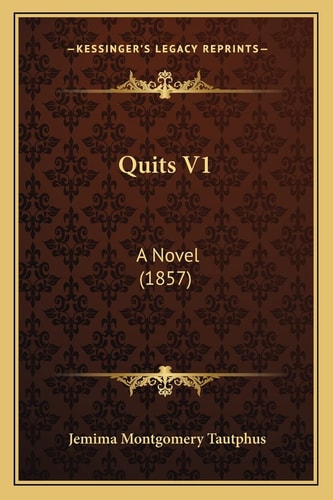 Quits V1: A Novel (1857)