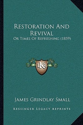 Restoration And Revival: Or Times Of Refreshing (1859)