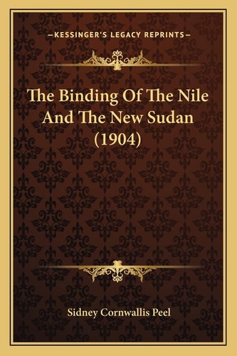 The Binding Of The Nile And The New Sudan (1904)