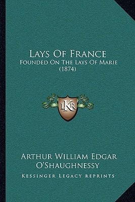 Lays Of France: Founded On The Lays Of Marie (1874)