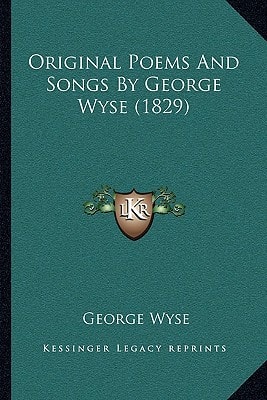 Original Poems And Songs By George Wyse (1829)