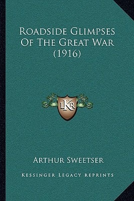 Roadside Glimpses Of The Great War (1916)