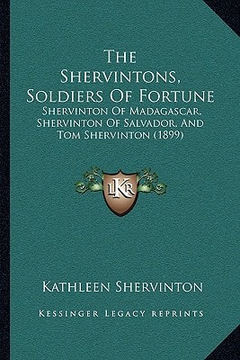 The Shervintons, Soldiers Of Fortune: Shervinton Of Madagascar, Shervinton Of Salvador, And Tom Shervinton (1899)