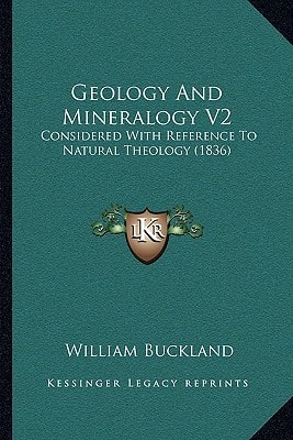 Geology And Mineralogy V2: Considered With Reference To Natural Theology (1836)