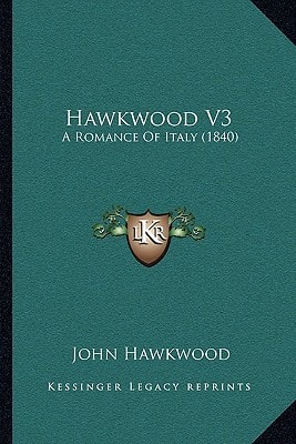 Hawkwood V3: A Romance Of Italy (1840)