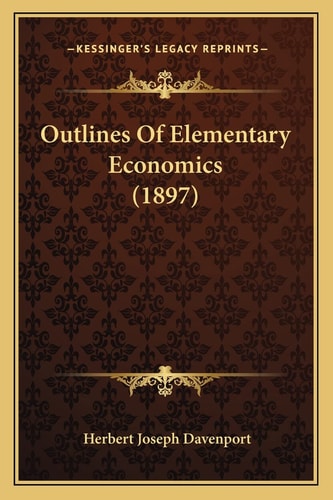 Outlines Of Elementary Economics (1897)