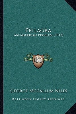 Pellagra: An American Problem (1912)