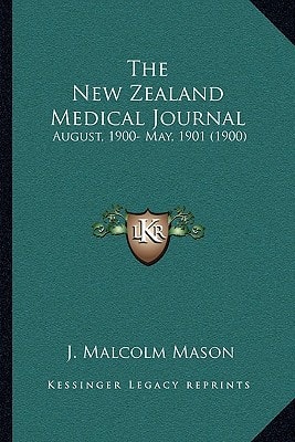 The New Zealand Medical Journal: August, 1900- May, 1901 (1900)
