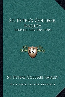 St. Peter's College, Radley: Register, 1847-1904 (1905)