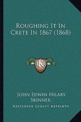 Roughing It In Crete In 1867 (1868)