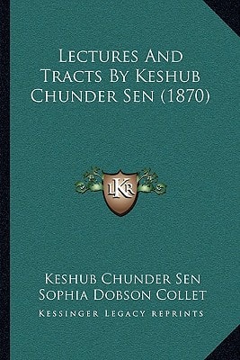 Lectures And Tracts By Keshub Chunder Sen (1870)