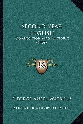 Second Year English: Composition And Rhetoric (1902)