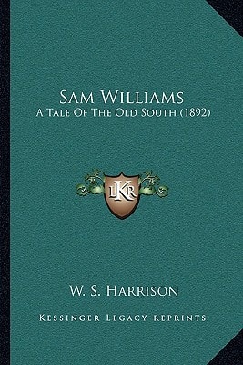 Sam Williams: A Tale Of The Old South (1892)