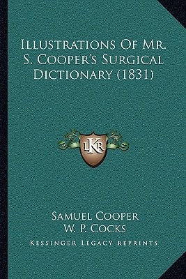 Illustrations Of Mr. S. Cooper's Surgical Dictionary (1831)