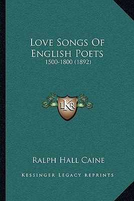 Love Songs Of English Poets: 1500-1800 (1892)