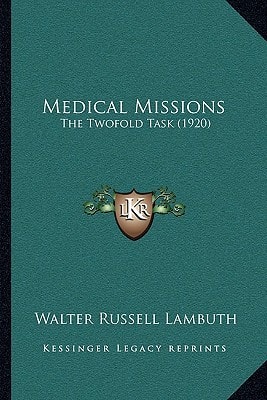 Medical Missions: The Twofold Task (1920)