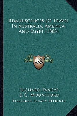 Reminiscences Of Travel In Australia, America, And Egypt (1883)