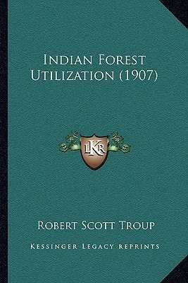 Indian Forest Utilization (1907)