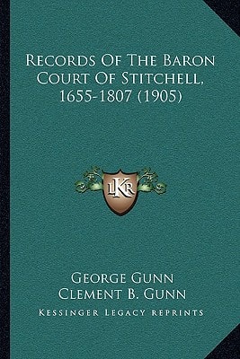 Records Of The Baron Court Of Stitchell, 1655-1807 (1905)