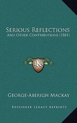 Serious Reflections: And Other Contributions (1881)