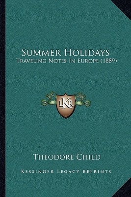 Summer Holidays: Traveling Notes In Europe (1889)