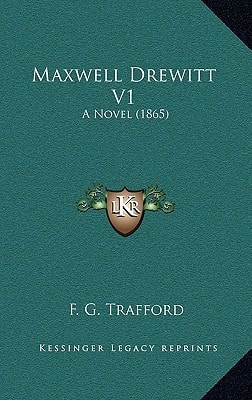 Maxwell Drewitt V1: A Novel (1865)