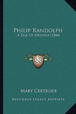 Philip Randolph: A Tale Of Virginia (1844)