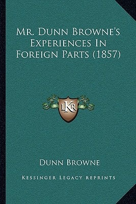 Mr. Dunn Browne's Experiences In Foreign Parts (1857)