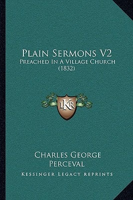 Plain Sermons V2: Preached In A Village Church (1832)